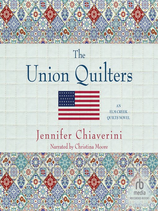 Title details for The Union Quilters by Jennifer Chiaverini - Available